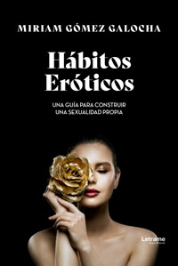 Hábitos eróticos - Miriam Gómez Galocha - ebook