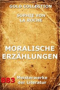 Moralische Erzählungen - Sophie von La Roche - ebook