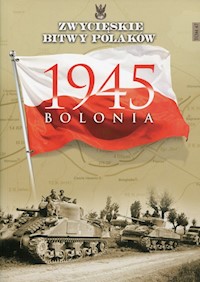 Zwycięskie Bitwy Polaków Tom 47 Bolonia 1945 - Wawer Zbigniew - książka