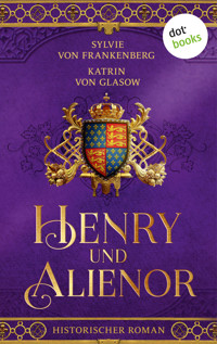 Henry und Alienor - Sylvie von Frankenberg - ebook