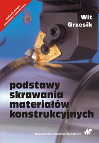 Podstawy skrawania materiałów konstrukcyjnych - Grzesik Wit - książka
