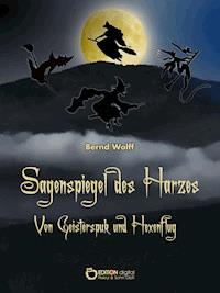 Sagenspiegel des Harzes - Bernd Wolff - ebook