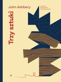 Trzy sztuki - John Ashbery - ebook + książka