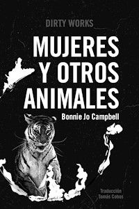Mujeres y otros animales - Bonnie Jo Campbell - ebook