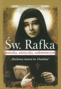 Św. Rafka Mniszka, mistyczka, cudotwórczyni - Patrizia Cattaneo - książka