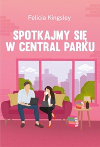 Spotkajmy się w Central Parku - Kingsley Felicia - ebook + audiobook + książka
