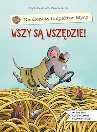 Na kłopoty inspektor Mysz Wszy są wszędzie! - Rieckhoff Sibylle - książka