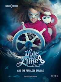 Ilvie Little and the Fearless Sailors - Susanne Stemmer - ebook