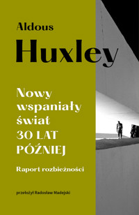 Nowy wspaniały świat. 30 lat później. Raport rozbieżności - Aldous Huxley - książka