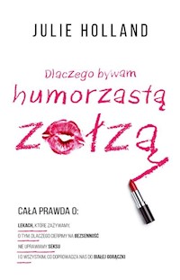 Dlaczego bywam humorzastą zołzą - Julie Holland - książka