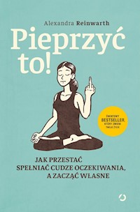 Pieprzyć to! - Reinwarth Alexandra - książka