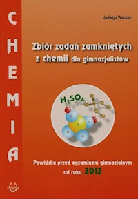 Chemia Zbiór zadań zamkniętych z chemii dla gimnazjalistów - Walczak Jadwiga - książka