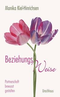 Beziehungsweise - Monika Kiel-Hinrichsen - ebook