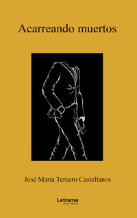 Acarreando muertos - José María Tercero Castellanos - ebook