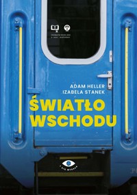 Światło wschodu - Adam Heller, Izabela Stanek - ebook + audiobook + książka