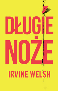 Długie noże - Irvine Welsh - książka
