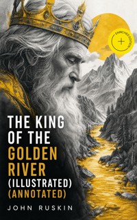 The King of the Golden River (Illustrated) (Annotated) - John Ruskin - ebook