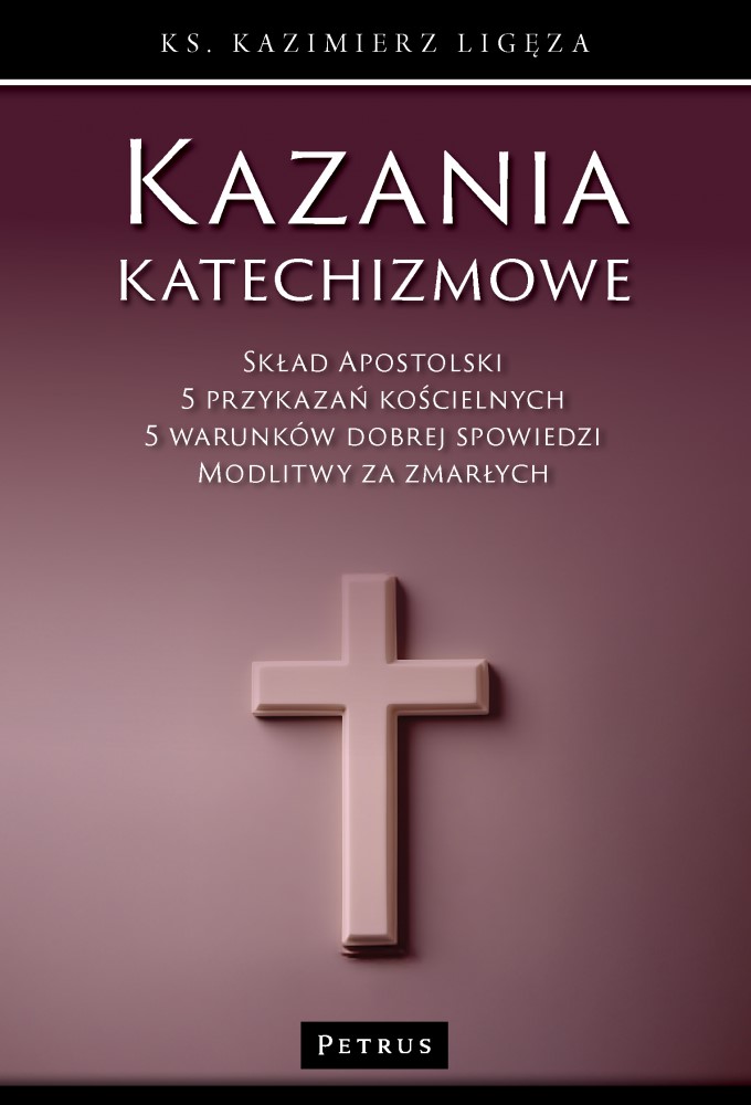 Kazania katechizmowe 6 -  ks. Kazimierz Ligeza - książka