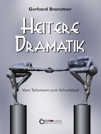 Heitere Dramatik - Gerhard Branstner - ebook