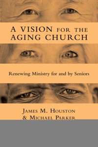 A Vision for the Aging Church - James M. Houston - ebook