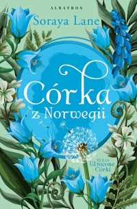 Córka z Norwegii. Cykl Utracone córki. Tom 7 - Soraya Lane - ebook + książka