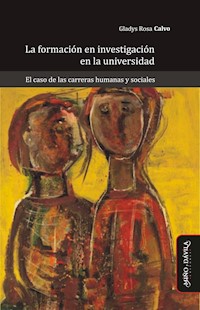 La formación en investigación en la universidad - Gladys Rosa Calvo - ebook