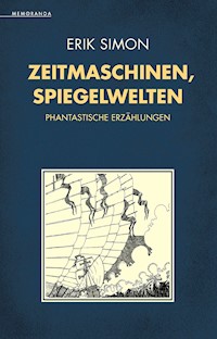 Zeitmaschinen, Spiegelwelten - Erik Simon - ebook