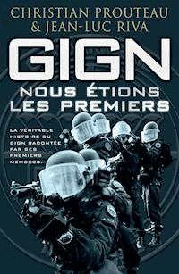GIGN : nous étions les premiers - Christian Prouteau - ebook