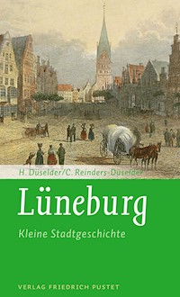 Lüneburg - Kleine Stadtgeschichte - Heike Düselder - ebook