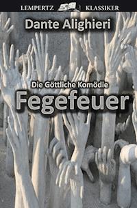 Die Göttliche Komödie - Zweiter Teil: Fegefeuer - Dante Alighieri - ebook
