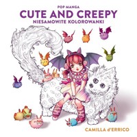 Pop manga cute and creepy Niesamowite kolorowanki - D'Errico Camilla - książka