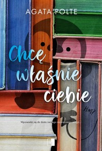 Chcę właśnie ciebie - Agata Polte - ebook + audiobook + książka