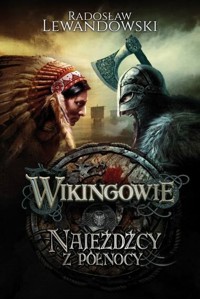 Wikingowie. Tom 2. Najeźdźcy z Północy - Radosław Lewandowski - ebook + audiobook