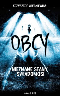 Obcy. Nieznane stany świadomości - Krzysztof Więckiewicz - ebook + audiobook