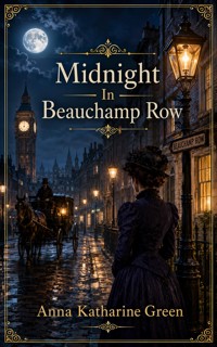 Midnight In Beauchamp Row - Anna Katharine Green - ebook