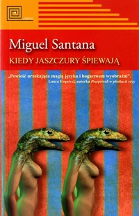 Kiedy jaszczury śpiewają - Miguel Santana - ebook