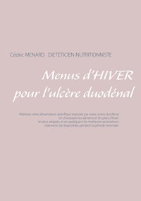 Menus d'hiver pour l'ulcère duodénal - Menard Cédric - ebook