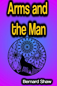 Arms and the Man - Bernard Shaw - ebook