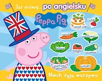 Peppa PigJuż mówię… po angielsku Niech żyją warzywa -  - książka
