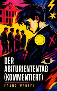 Der Abituriententag (Kommentiert) - Franz Werfel - ebook