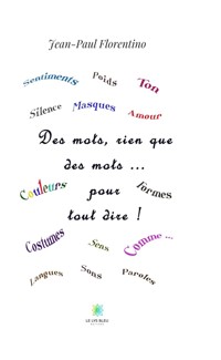 Des mots, rien que des mots… pour tout dire ! - Jean-Paul Florentino - ebook
