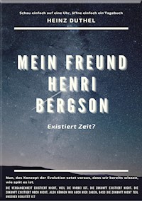 MEIN FREUND HENRI BERGSON. - Heinz Duthel - ebook