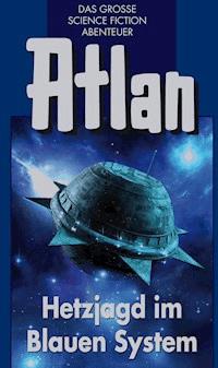 Atlan 39: Hetzjagd im Blauen System (Blauband) -  Kurt Mahr - ebook