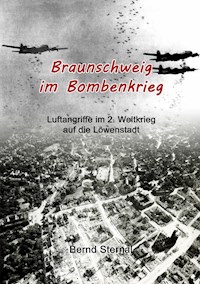 Braunschweig im Bombenkrieg - Bernd Sternal - ebook