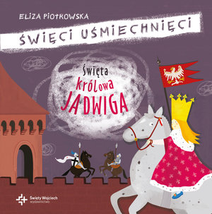 Święta królowa Jadwiga - Eliza Piotrowska - książka