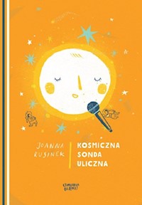Kosmiczna sonda uliczna - Joanna Rusinek - książka