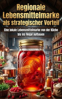 Regionale Lebensmittelmarke als strategischer Vorteil - Anna Keller - ebook