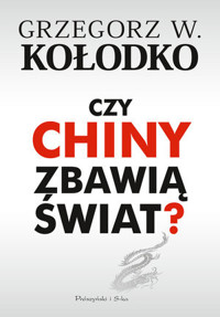 Czy Chiny zbawią świat? - Grzegorz W. Kołodko - książka