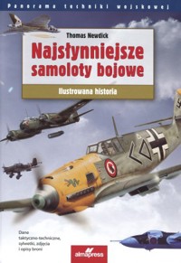 Najsłynniejsze samoloty bojowe. Ilustrowana historia - Thomas Newdick - książka