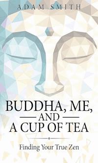 Buddha, Me, and a Cup of Tea - Adam Smith - ebook